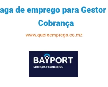 A Bayport está a recrutar (1) Gestor de Cobrança