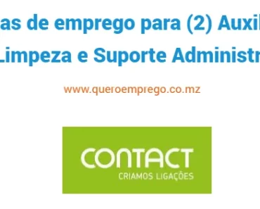 A Contact está a recrutar (2) Auxiliares de Limpeza e Suporte Administrativo