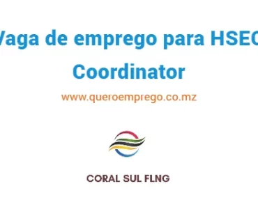 A Coral FLNG está a recrutar (1) HSEQ Coordinator