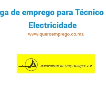 A Empresa Aeroportos de Moçambique está a recrutar (1) Técnico de Electricidade