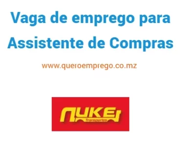 A Nuke Transportes está a recrutar (1) Assistente de Compras