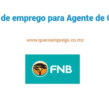 O FNB Moçambique está a recrutar (1) Agente de Caixa