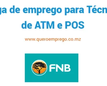 O FNB Moçambique está a recrutar (1) Técnico de ATM e POS