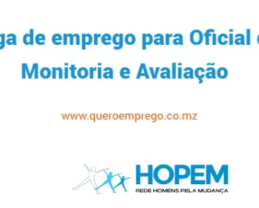 A HOPEM está a recrutar (1) Oficial de Monitoria e Avaliação