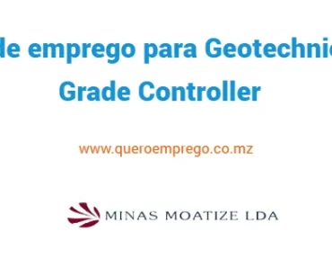 A Minas Moatize está a recrutar (1) Geotechnician / Grade Controller