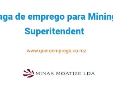 A Minas Moatize está a recrutar (1) Mining Superitendent